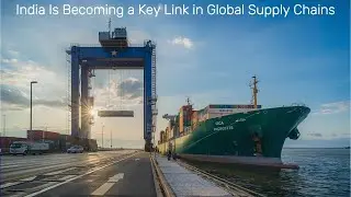 India Is Becoming a Key Link in Global Supply Chains