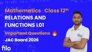 Ch 1 Relations and Functions L02 | Class 12 Maths | JAC Board 2026 | Imp Qs Explained