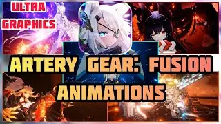Artery Gear: Fusion - All 5 Star Unit Animations *ULTRA GRAPHCS*