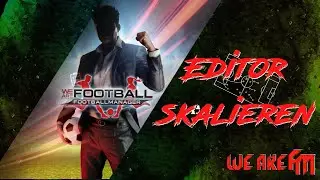 We are Football- EDITOR SKALIERUNG- We Are Football