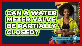 Can A Water Meter Valve Be Partially Closed?