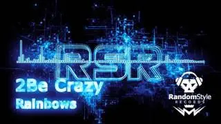 2Be Crazy - Rainbows