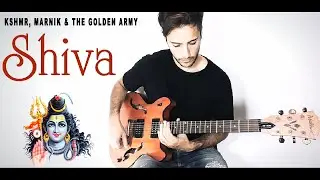 KSHMR, MARNIK & The Golden Army - Shiva (Guitar Cover)