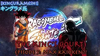 The King's Court Episode 5: Max Kaioken?! | DBFZ Online Matches