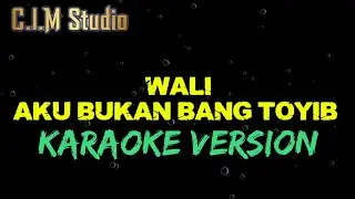 Wali – Aku Bukan Bang Toyib (Karaoke Version)