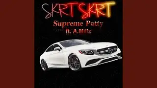 Skrt Skrt (feat. A.Millz)