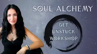 Soul Alchemy  - Get Unstuck