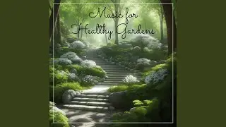 Music for Healthy Gardens