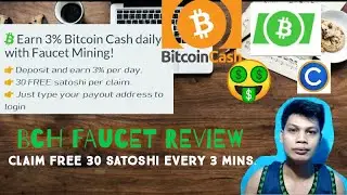 BCH FAUCET REVIEW  |  CLAIM 30 SATOSHI EVERY 3 MINS.