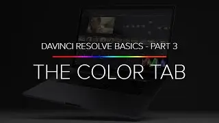 Learn Davinci Resolve 14 Basics - Part 3 (The Color Tab)