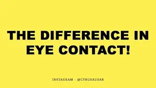 The Different Forms of Eye Contact | @CyrusAusar