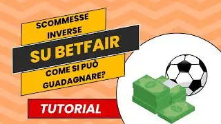 Ecco come sto guadagnando su Betfair con le SCOMMESSE INVERSE: Metodo Bancate | Tutorial Betfair