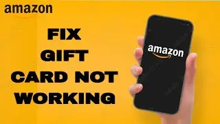 How To Fix And Solve Amazon Shopping Gift Card Not Working | Final Solution