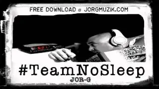 JOR-G: TeamNoSleep (The Song)