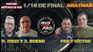 MUS PRO VIII S&Uacute;PER 10. 1/16 De Final. V&iacute;ctor Redondo y Fer vs Jos&eacute; Bueno y Paco Cruz