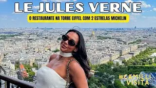 #CamilliVisita | Le Jules Verne - quanto custa comer no melhor restaurante da Torre Eiffel