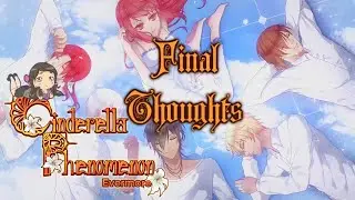 CINDERELLA PHENOMENON: EVERMORE ~ FINAL THOUGHTS