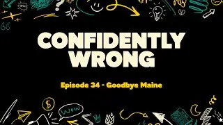 #34 - Goodbye Maine feat. Alex Temple & Casey Watson