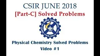 CSIR JUNE 2018 PART-C Physical Chemistry Questions Solved.