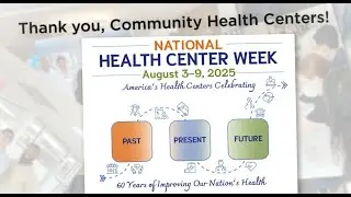 National Health Center Week 2025 - Recap + Thank You from NACHC