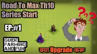Road To Max Th10 | Ep : #1 | How To Farm Gold & Elixir In Th10 | Th10 Upgrade Guide