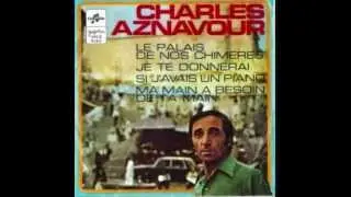 Charles Aznavour - Ma main a besoin de ta main.( 1967)