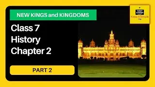 NCERT Class 7 History | Chapter 2 : New Kings and Kingdoms - Part 2