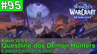 World of Warcraft Midnight Ep#95  - Patch 12.0.0 - Questline dos Demon Hunters novos