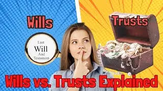 Wills vs. Trusts Explained: Choosing the Right Estate Planning Tool