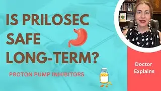 Is LONG TERM Prilosec (PPI) Use SAFE for You? Doctor Explains