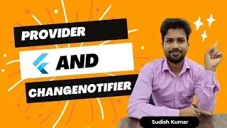 Flutter - 🔥 | Provider and ChangeNotifier Explained By Sudish