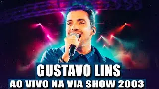 GUSTAVO LINS AO VIVO NA VIA SHOW 2003