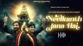 Neelkanth Jana Hai || Innocent Rohit || Ranveer Choudhary || Latest Song 2025 || B Happie Music ||