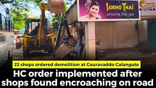 23 shops ordered demolition at Gauravaddo Calangute,