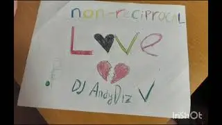 DJ AndyDiz - Non-reciprocal love