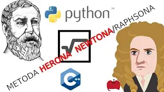 PIERWIASTEK - metoda Herona(Newtona/Raphsona) PYTHON i C++