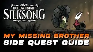 Hollow Knight: Silksong - My Missing Brother Side Quest Guide