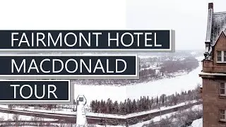Fairmont Hotel Macdonald | Tour and Review | Edmonton