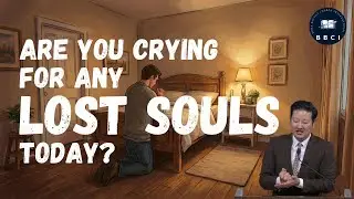 Are You Crying For Any Lost Souls Today? | Pastor Jae Joo