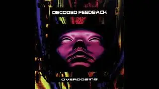 Decoded Feedback - Overdosing (1996) (Industrial)