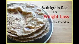 Lose 5 Kgs With Multigrain Roti - How To Make Multigrain Chapati Or Roti For Weight Loss -