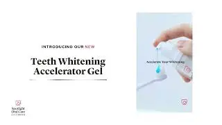New Teeth Whitening Accelerator Gel - Spotlight Oral Care&reg;