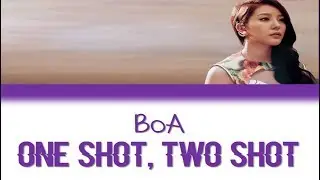 BoA (보아) - ONE SHOT, TWO SHOT [Han/Rom/Eng Lyrics]