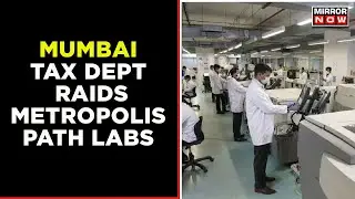 Tax Dept Raids Metropolis Path Labs | Mumbai News | English News | Breaking News | Latest News