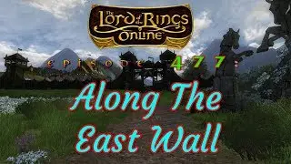 LOTRO #477: Along The East Wall