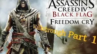 Assassin's Creed IV Black Flag Freedom Cry - Walkthrough Part 1