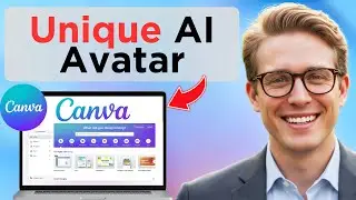 Как создать свой уникальный аватар в Canva с помощью бесплатных инструментов ИИ (полное руководст...