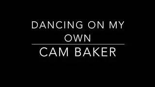 Dancing on my own- Cam Baker Piano