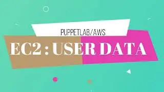 12.4 PuppetLab AWS, Parse EC2 User Data
