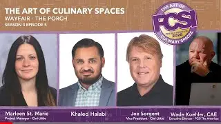 Wayfair, The Porch - The Art of Culinary Spaces S3:5 - Joe Sorgent, Marleen St  Marie, Khaled Halabi